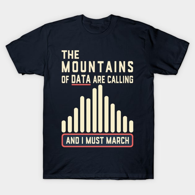 The Mountains are Calling and I Must March Climate Data T-Shirt by Electrovista